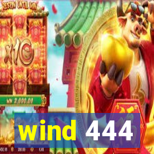 wind 444